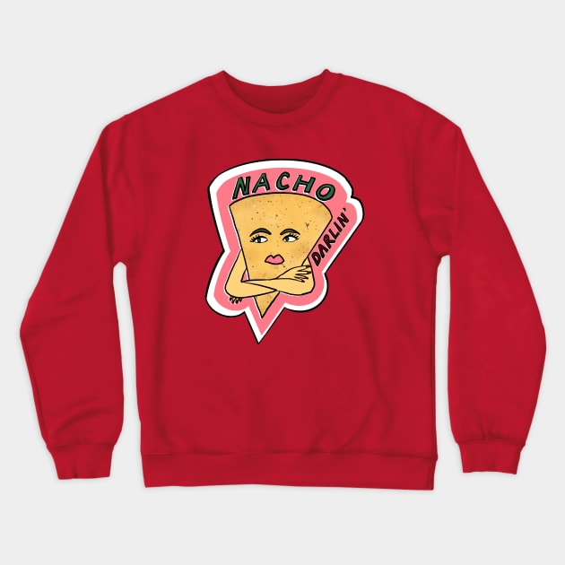 Nacho Darlin' Crewneck Sweatshirt by Katsillustration